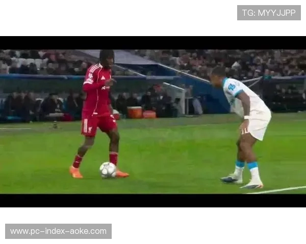 马赛派尚突破制造威胁,利物浦防线面临考验 马赛派尚突破制造威胁,利物浦防线面临考验